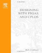 Designing with FPGAs and Cplds [With CDROM]