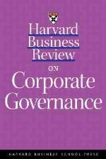 Harvard Business Review on Corporate Governance