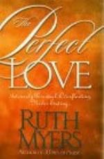 The Perfect Love: Intensely Personal, Overflowing, Never Ending...