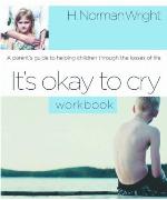 It's Okay to Cry: A Parent's Guide to Helping Children Through the Losses of Life
