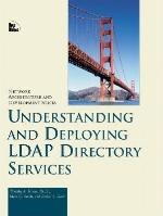 Understanding And Deploying Ldap Directory Services