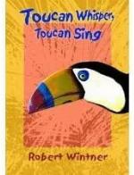 TOUCAN WHISPERS, TOUCAN SING.