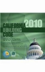 2010 California Building Code, Title 24 Part 2 (Volume Contains Parts 8 &amp; 10)