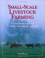 Small-Scale Livestock Farming: A Grass-Based Approach for Health, Sustainability, and Profit