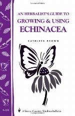An Herbalist's Guide to Growing  Using Echinacea