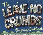 The Leave-No-Crumbs Camping Cookbook