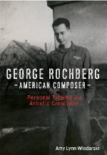 George Rochberg, American Composer