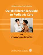 American Academy of Pediatrics Quick Reference Guide to Pediatric Care