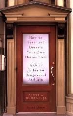 How to start and operate your own design firm : a guide for interior designers and architects