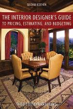 The Interior Designer's Guide to Pricing, Estimating, and Budgeting