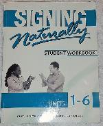 Signing Naturally: Student Workbook, Units 1-6 (Book &amp; DVDs)