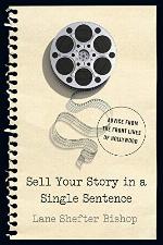 Sell Your Story in A Single Sentence: Advice from the Front Lines of Hollywood