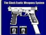 Glock Exotic Weapons System