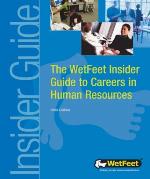 The WetFeet insider guide to careers in human resources