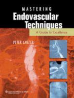 Mastering Endovascular Techniques