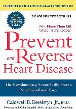 Prevent and Reverse Heart Disease: The Revolutionary, Scientifically Proven, Nutrition-Based Cure
