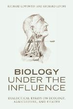 Biology under the influence : dialectical essays on ecology, agriculture, and health