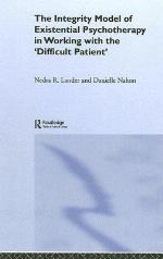 The Integrity Model of Existential Psychotherapy in Working with the 'difficult Patient'