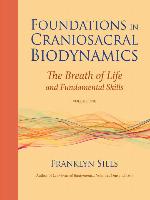 Foundations in Craniosacral Biodynamics, Volume One