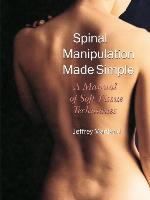 Spinal Manipulation Made Simple