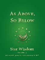 As Above, So Below: Star Wisdom, vol 3: With Monthly Ephemerides and Commentary for 2021