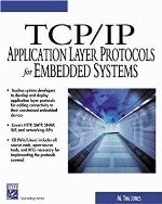 TCP/IP Application Layer Protocols for Embedded Systems [With CDROM]