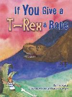If You Give a T-Rex a Bone