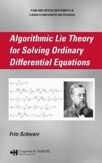 Algorithmic Lie Theory For Solving Ordinary Differential Equations (Pure And Applied Mathematics)
