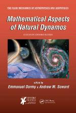 Mathematical Aspects Of Natural Dynamos (Fluid Mechanics Of Astrophysics And Geophysics)