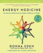 Energy Medicine: Balancing Your Body's Energies for Optimal Health, Joy, and Vitality