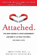 Attached: The New Science of Adult Attachment and How It Can Help YouFind - and Keep - Love