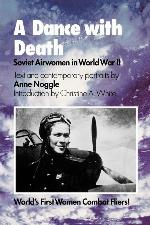 A Dance with Death: Soviet Airwomen in World War II
