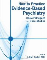 How To Practice Evidence Based Psychiatry