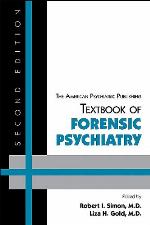 The American Psychiatric Publishing Textbook of Forensic Psychiatry