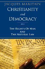 Christianity and Democracy and the Rights of Man and Natural Law