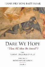 Dare We Hope That All Men Be Saved?