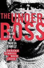 The Underboss: The Rise and Fall of a Mafia Family