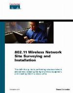 802.11 Wireless Network Site Surveying And Installation
