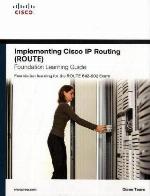 Implementing Cisco IP Routing (ROUTE) Foundation Learning Guide