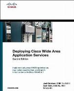 Deploying Cisco Wide Area Application Services (2nd Edition)