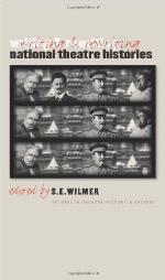 Writing &amp; Rewriting National Theatre Histories