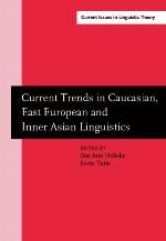 Current Trends in Caucasian, East European and Inner Asian Linguistics