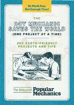 The Boy Mechanic Saves the World (One Project at a Time)
