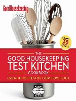The Good Housekeeping Test Kitchen Cookbook