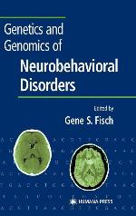 Genetics and Genomics of Neurobehavioral Disorders