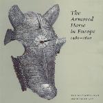 The Armored Horse in Europe, 1480-1620