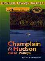 Adventure Guide to the Champlain &amp; Hudson River Valleys