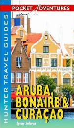 Aruba, Bonaire &amp; Curacao Pocket Adventures