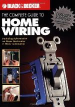 The Complete Guide to Home Wiring