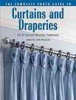 The Complete Photo Guide to Curtains and Draperies